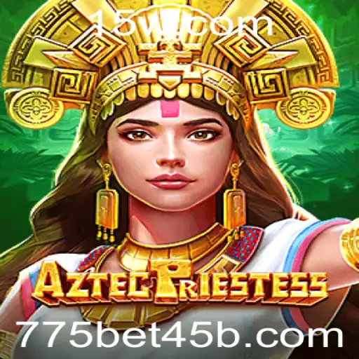 775bet45 | Explorando AztecPriestess: Um Mergulho imersivo na Civilização Maia
