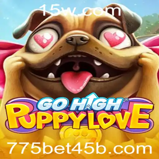 775bet45 | Descubra o Fascinante Mundo de GoHighPuppyLove