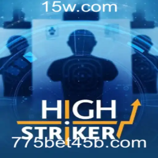 775bet45 | Explorando o Mundo de HighStriker: Regras, Estratégias e Eventos Atuais