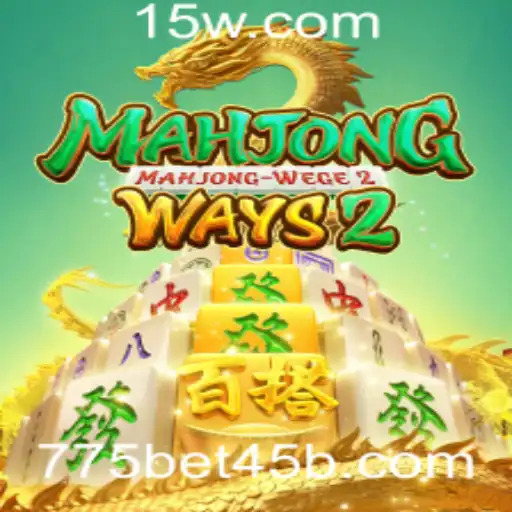 775bet45 | A Fascinante Jornada do MahjongWays2 e o Encanto do 775bet45