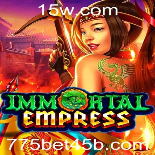 Descubra ImmortalEmpress: A Nova Sensação 775bet45 no Mundo dos Jogos