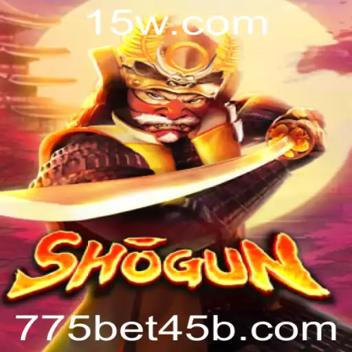 775bet45 | Descubra o Fascinante Mundo do Jogo Shogun
